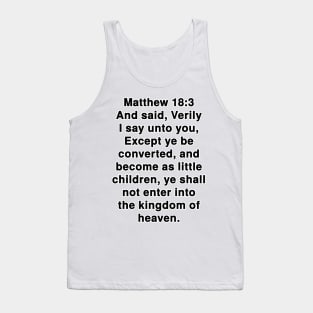 Matthew 18:3 King James Version Bible Verse Text Tank Top